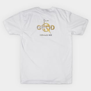 This God Heals, Jesus Heals Me T-Shirt